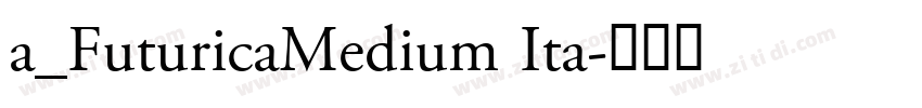 a_FuturicaMedium Ita字体转换